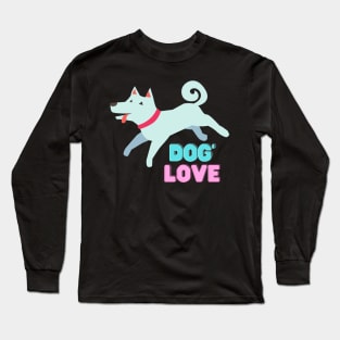 Love dogs my family Long Sleeve T-Shirt